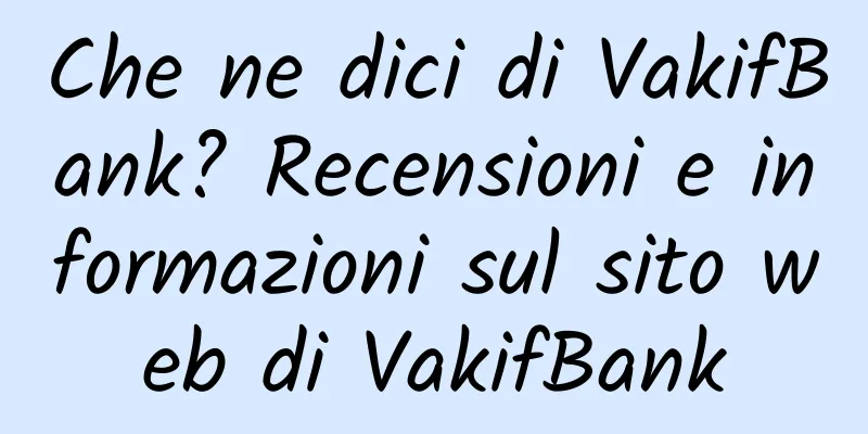 Che ne dici di VakifBank? Recensioni e informazioni sul sito web di VakifBank