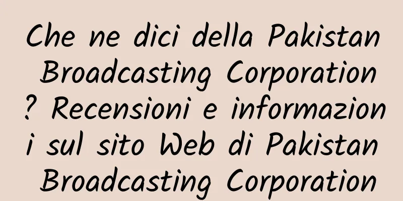 Che ne dici della Pakistan Broadcasting Corporation? Recensioni e informazioni sul sito Web di Pakistan Broadcasting Corporation