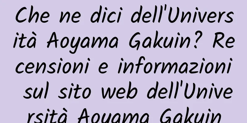 Che ne dici dell'Università Aoyama Gakuin? Recensioni e informazioni sul sito web dell'Università Aoyama Gakuin