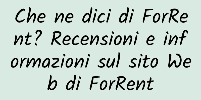 Che ne dici di ForRent? Recensioni e informazioni sul sito Web di ForRent