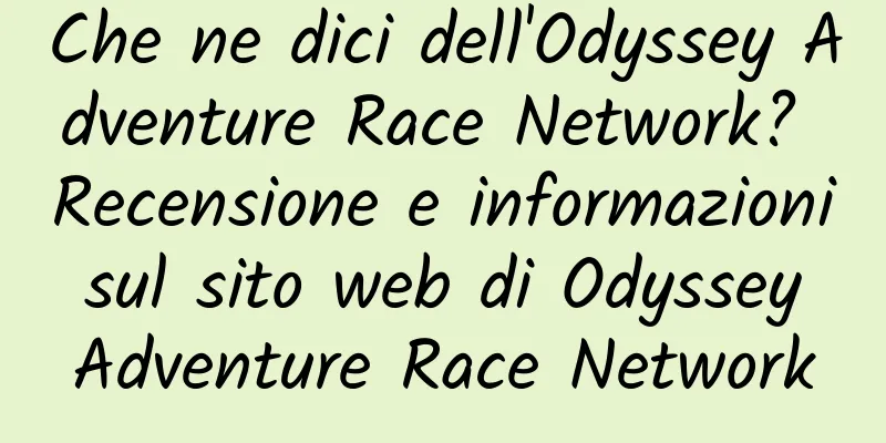 Che ne dici dell'Odyssey Adventure Race Network? Recensione e informazioni sul sito web di Odyssey Adventure Race Network