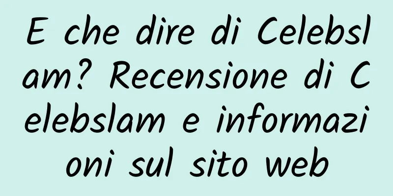 E che dire di Celebslam? Recensione di Celebslam e informazioni sul sito web