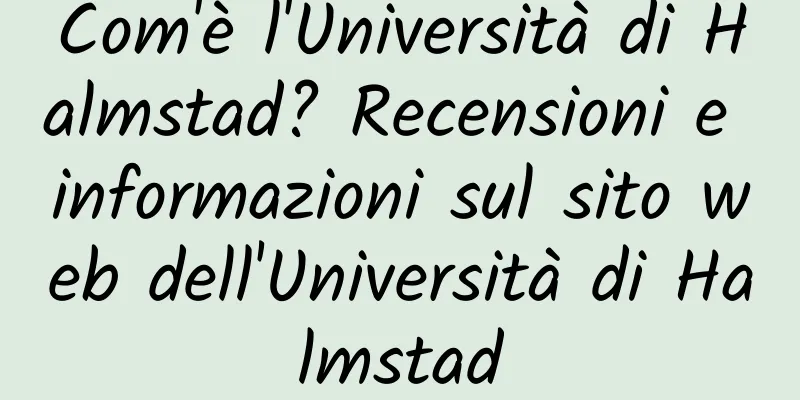Com'è l'Università di Halmstad? Recensioni e informazioni sul sito web dell'Università di Halmstad