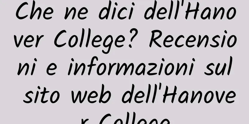 Che ne dici dell'Hanover College? Recensioni e informazioni sul sito web dell'Hanover College