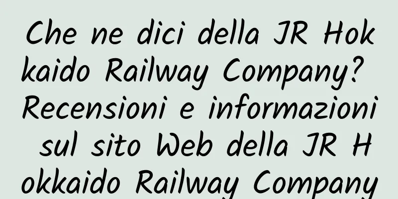 Che ne dici della JR Hokkaido Railway Company? Recensioni e informazioni sul sito Web della JR Hokkaido Railway Company