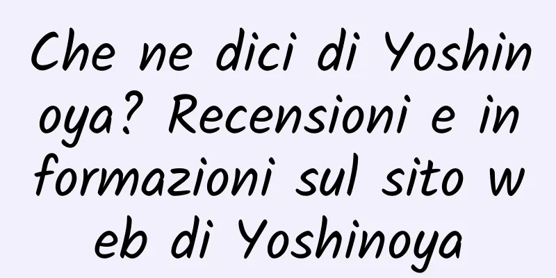 Che ne dici di Yoshinoya? Recensioni e informazioni sul sito web di Yoshinoya
