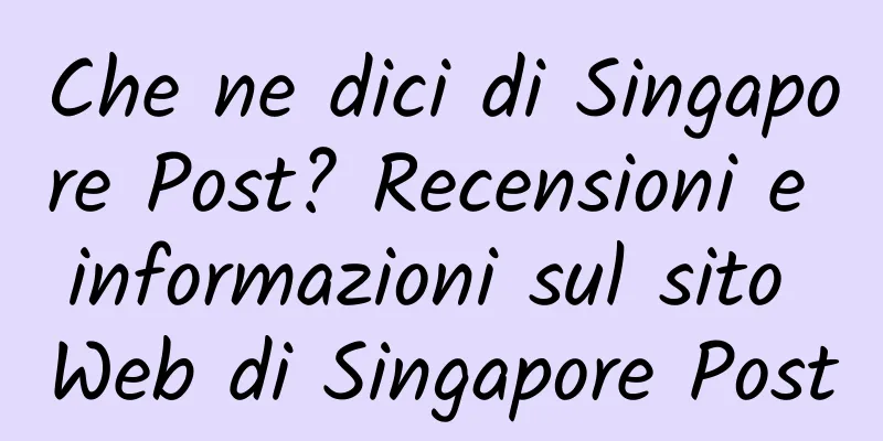 Che ne dici di Singapore Post? Recensioni e informazioni sul sito Web di Singapore Post
