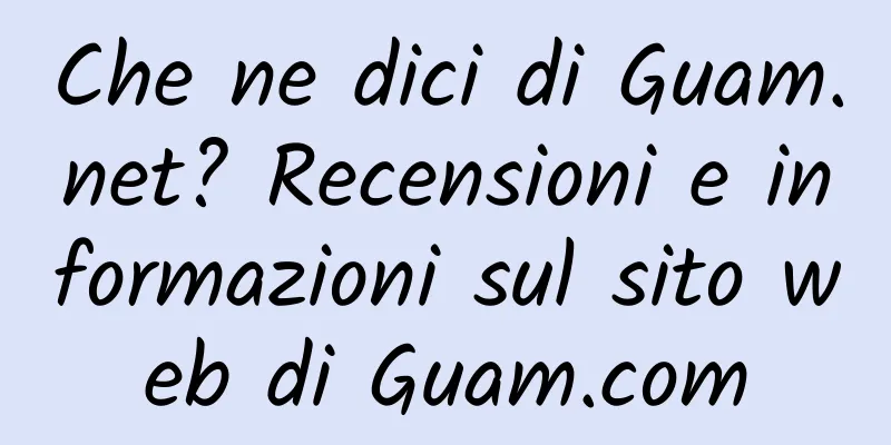 Che ne dici di Guam.net? Recensioni e informazioni sul sito web di Guam.com