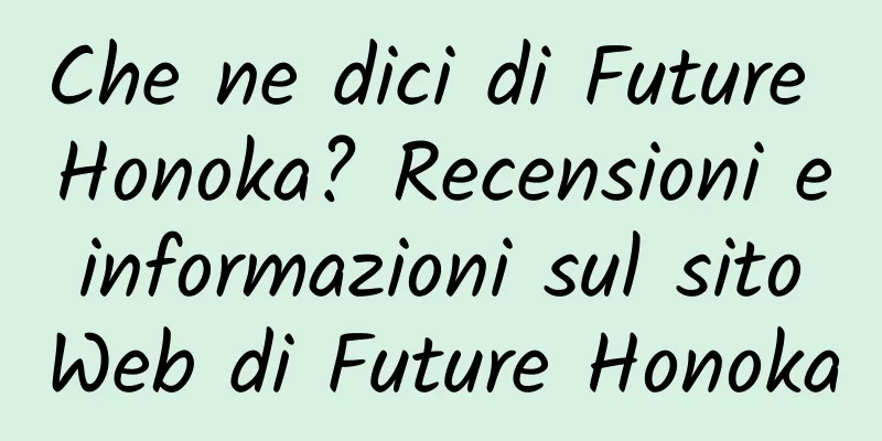 Che ne dici di Future Honoka? Recensioni e informazioni sul sito Web di Future Honoka