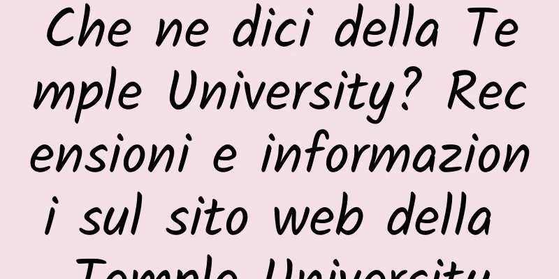 Che ne dici della Temple University? Recensioni e informazioni sul sito web della Temple University