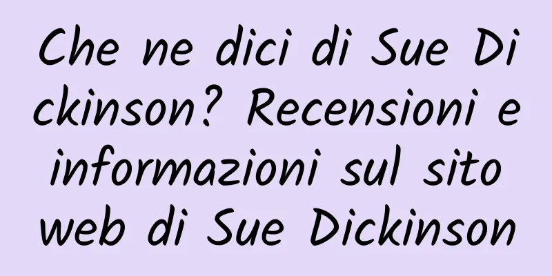 Che ne dici di Sue Dickinson? Recensioni e informazioni sul sito web di Sue Dickinson