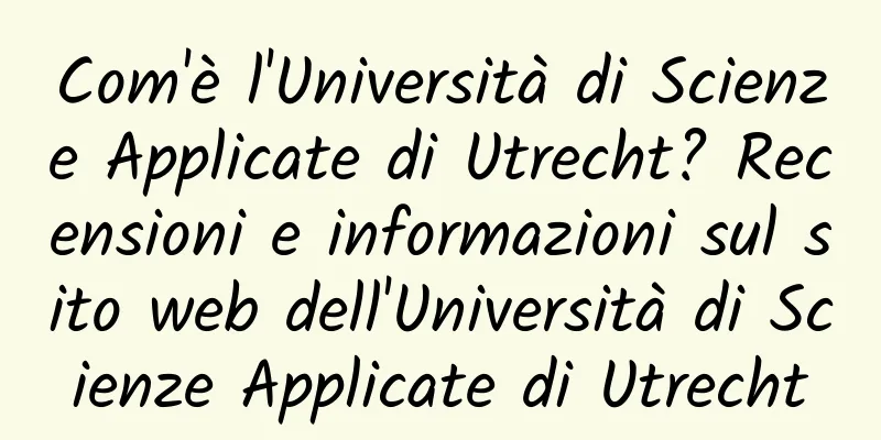 Com'è l'Università di Scienze Applicate di Utrecht? Recensioni e informazioni sul sito web dell'Università di Scienze Applicate di Utrecht