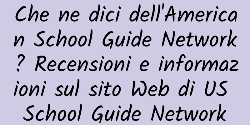 Che ne dici dell'American School Guide Network? Recensioni e informazioni sul sito Web di US School Guide Network