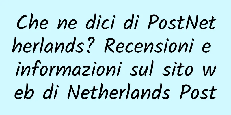 Che ne dici di PostNetherlands? Recensioni e informazioni sul sito web di Netherlands Post