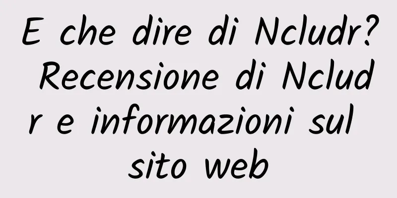 E che dire di Ncludr? Recensione di Ncludr e informazioni sul sito web