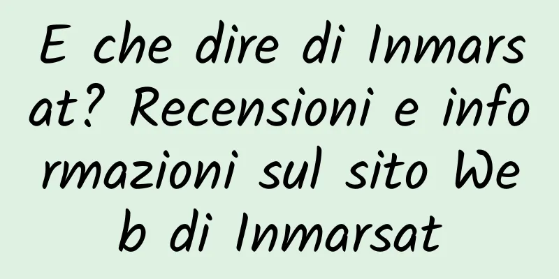 E che dire di Inmarsat? Recensioni e informazioni sul sito Web di Inmarsat