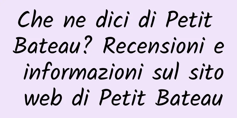 Che ne dici di Petit Bateau? Recensioni e informazioni sul sito web di Petit Bateau
