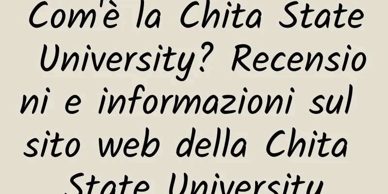 Com'è la Chita State University? Recensioni e informazioni sul sito web della Chita State University