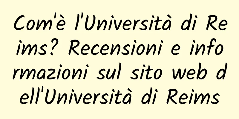 Com'è l'Università di Reims? Recensioni e informazioni sul sito web dell'Università di Reims