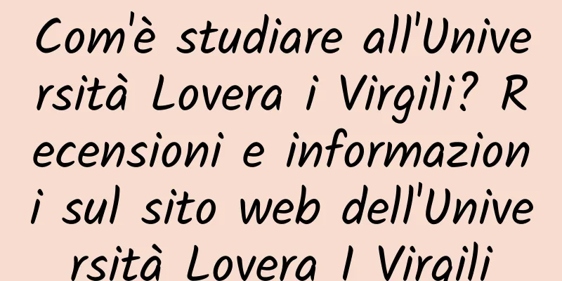 Com'è studiare all'Università Lovera i Virgili? Recensioni e informazioni sul sito web dell'Università Lovera I Virgili