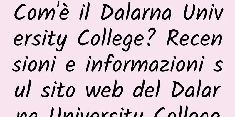 Com'è il Dalarna University College? Recensioni e informazioni sul sito web del Dalarna University College