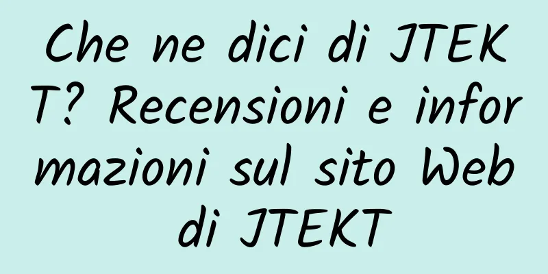 Che ne dici di JTEKT? Recensioni e informazioni sul sito Web di JTEKT