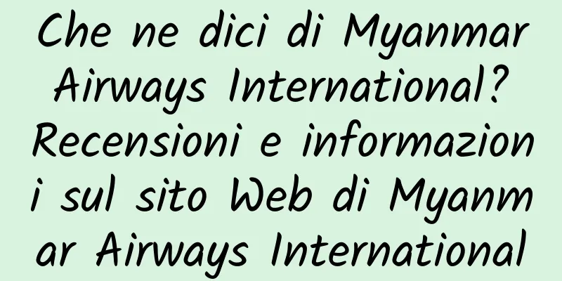 Che ne dici di Myanmar Airways International? Recensioni e informazioni sul sito Web di Myanmar Airways International
