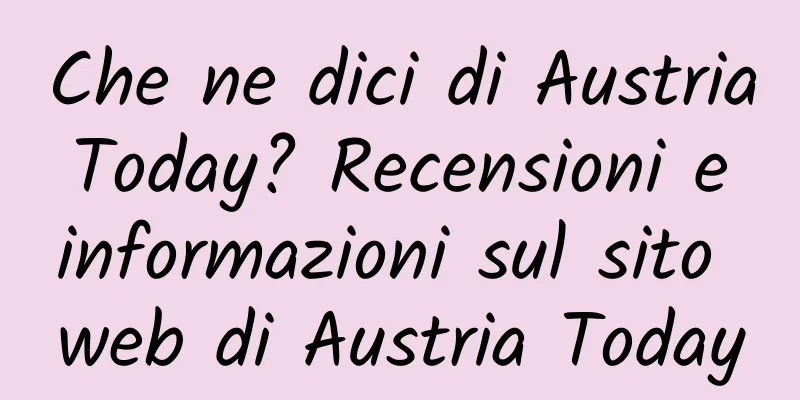 Che ne dici di Austria Today? Recensioni e informazioni sul sito web di Austria Today