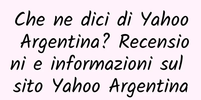 Che ne dici di Yahoo Argentina? Recensioni e informazioni sul sito Yahoo Argentina