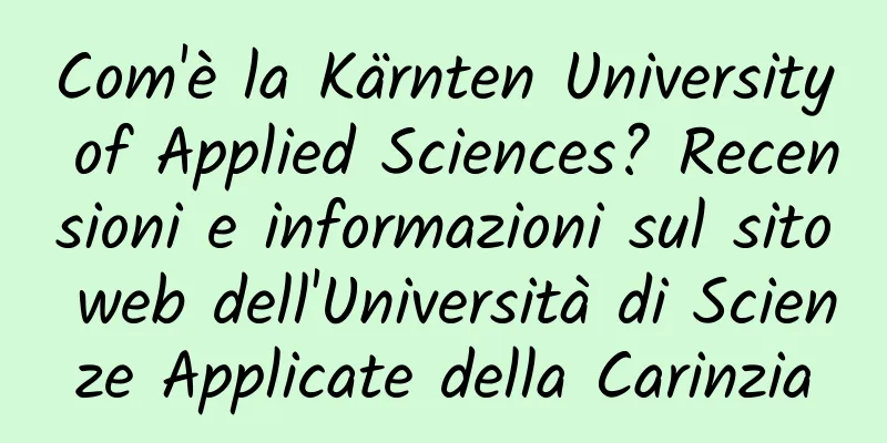 Com'è la Kärnten University of Applied Sciences? Recensioni e informazioni sul sito web dell'Università di Scienze Applicate della Carinzia