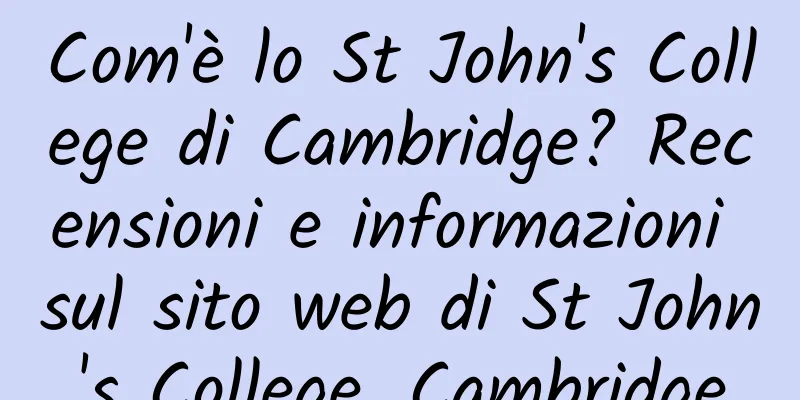 Com'è lo St John's College di Cambridge? Recensioni e informazioni sul sito web di St John's College, Cambridge