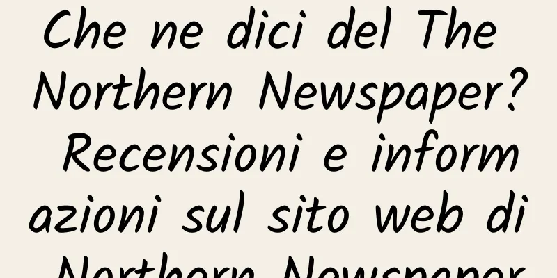 Che ne dici del The Northern Newspaper? Recensioni e informazioni sul sito web di Northern Newspaper