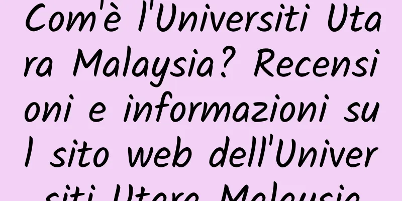 Com'è l'Universiti Utara Malaysia? Recensioni e informazioni sul sito web dell'Universiti Utara Malaysia