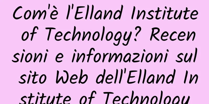 Com'è l'Elland Institute of Technology? Recensioni e informazioni sul sito Web dell'Elland Institute of Technology
