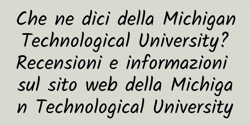 Che ne dici della Michigan Technological University? Recensioni e informazioni sul sito web della Michigan Technological University