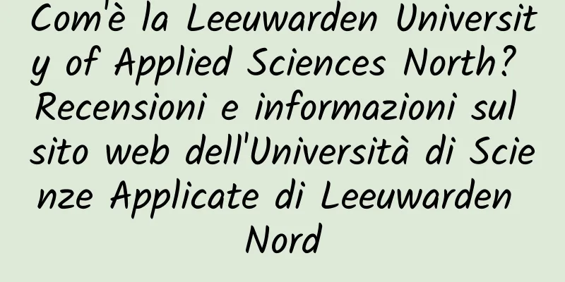 Com'è la Leeuwarden University of Applied Sciences North? Recensioni e informazioni sul sito web dell'Università di Scienze Applicate di Leeuwarden Nord