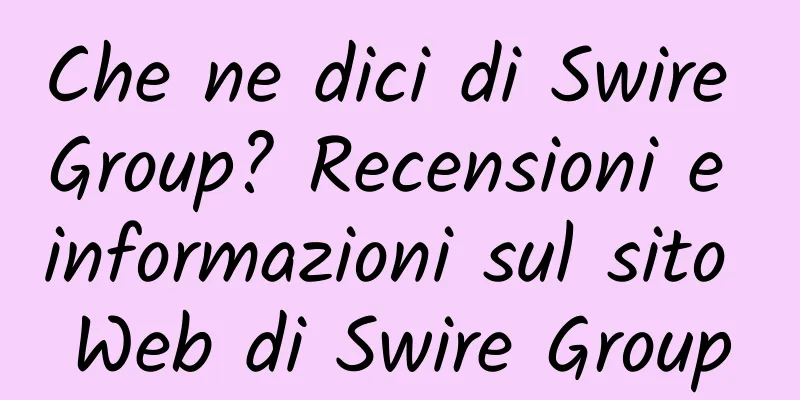 Che ne dici di Swire Group? Recensioni e informazioni sul sito Web di Swire Group
