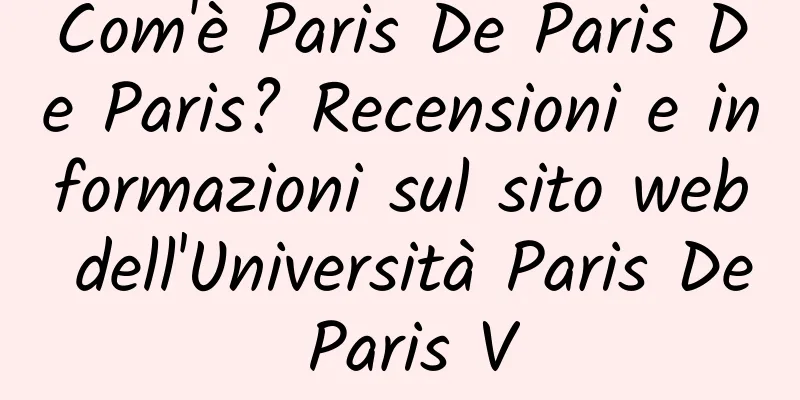 Com'è Paris De Paris De Paris? Recensioni e informazioni sul sito web dell'Università Paris De Paris V