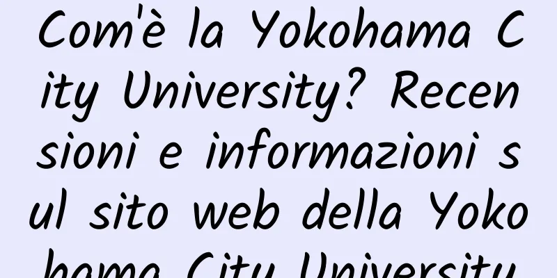 Com'è la Yokohama City University? Recensioni e informazioni sul sito web della Yokohama City University