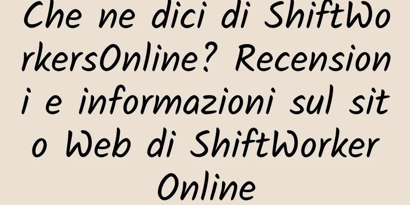 Che ne dici di ShiftWorkersOnline? Recensioni e informazioni sul sito Web di ShiftWorkerOnline