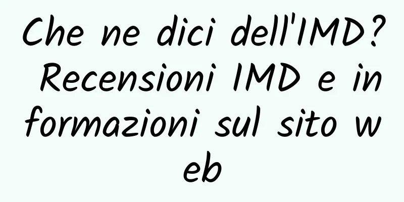 Che ne dici dell'IMD? Recensioni IMD e informazioni sul sito web