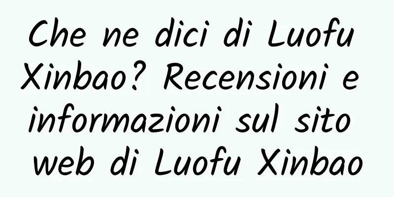 Che ne dici di Luofu Xinbao? Recensioni e informazioni sul sito web di Luofu Xinbao