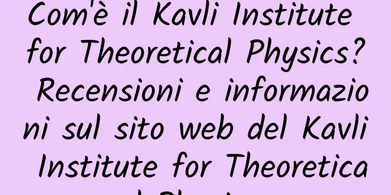 Com'è il Kavli Institute for Theoretical Physics? Recensioni e informazioni sul sito web del Kavli Institute for Theoretical Physics