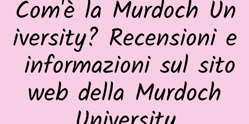 Com'è la Murdoch University? Recensioni e informazioni sul sito web della Murdoch University