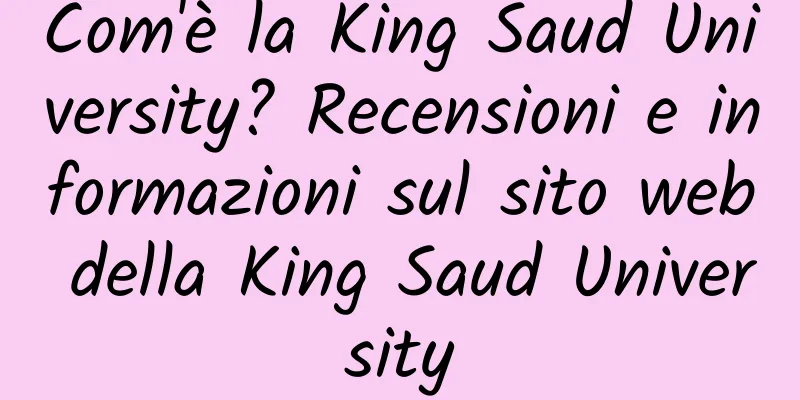 Com'è la King Saud University? Recensioni e informazioni sul sito web della King Saud University