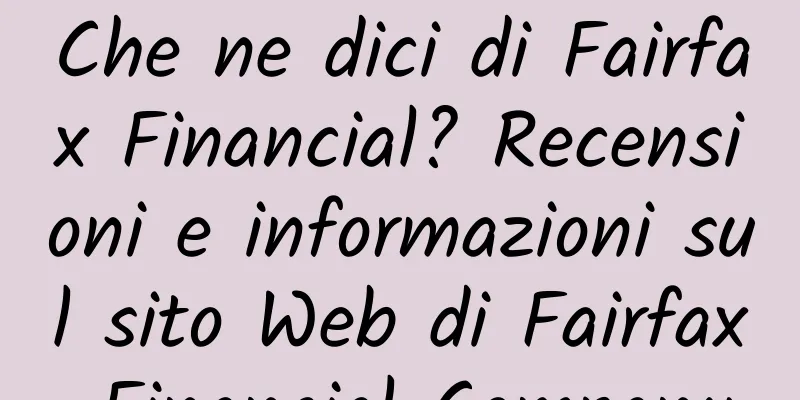 Che ne dici di Fairfax Financial? Recensioni e informazioni sul sito Web di Fairfax Financial Company