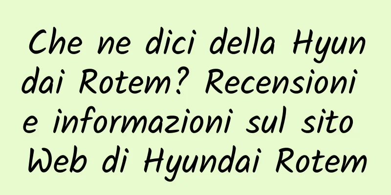 Che ne dici della Hyundai Rotem? Recensioni e informazioni sul sito Web di Hyundai Rotem