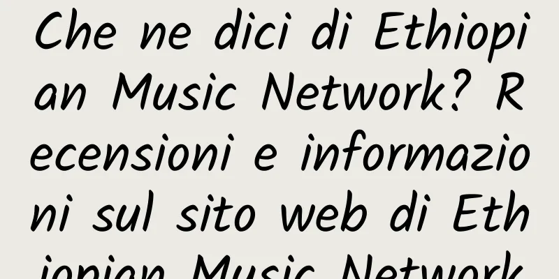 Che ne dici di Ethiopian Music Network? Recensioni e informazioni sul sito web di Ethiopian Music Network