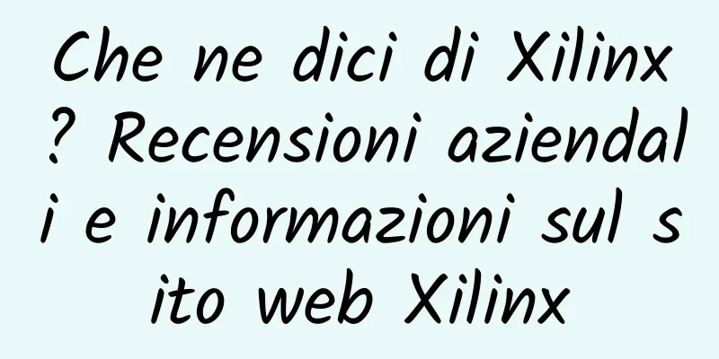 Che ne dici di Xilinx? Recensioni aziendali e informazioni sul sito web Xilinx