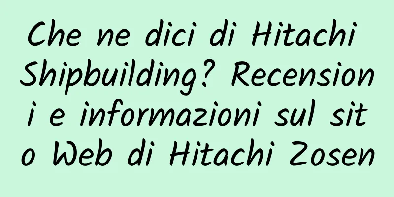 Che ne dici di Hitachi Shipbuilding? Recensioni e informazioni sul sito Web di Hitachi Zosen